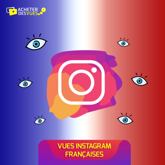Acheter des vues Instagram françaises